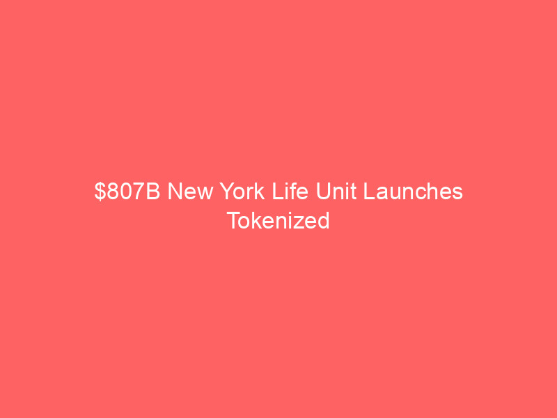 $807b new york life unit launches tokenized high yield bonds with centrifuge: wall street's digital asset shift deepens