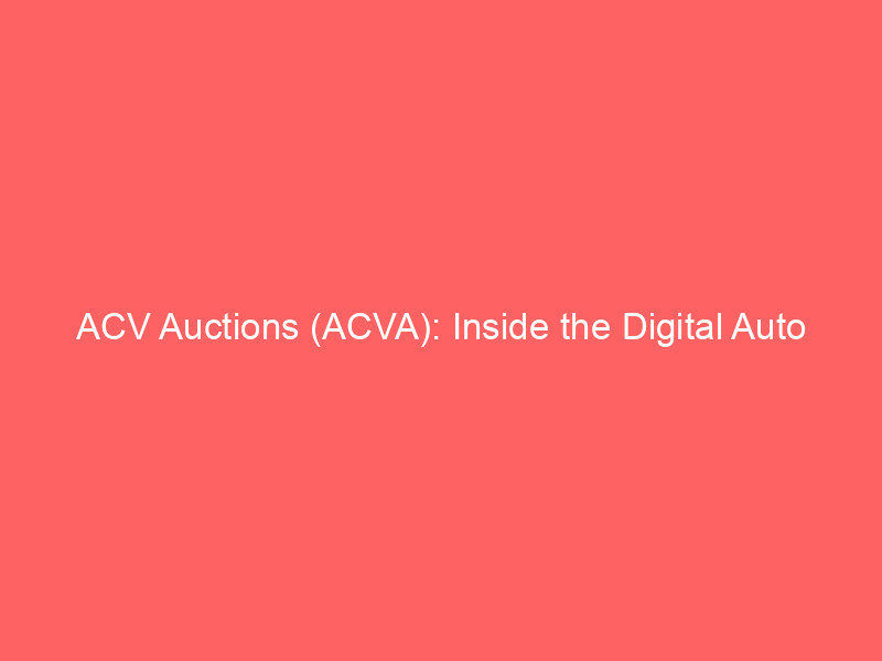 acv auctions (acva): inside the digital auto marketplace disruptor facing q1 headwinds