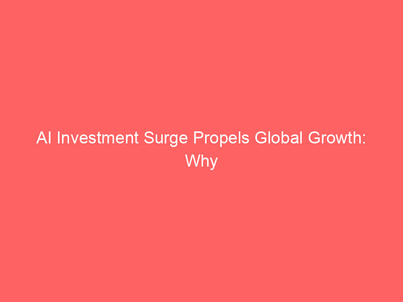 ai investment surge propels global growth: why bofa upgraded its forecast