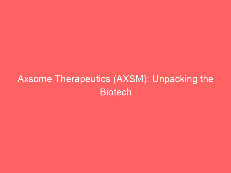 axsome therapeutics (axsm): unpacking the biotech powerhouse with doubled shares