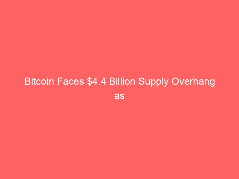 bitcoin faces $4.4 billion supply overhang as institutional demand wanes; sol/eth shows bullish signal