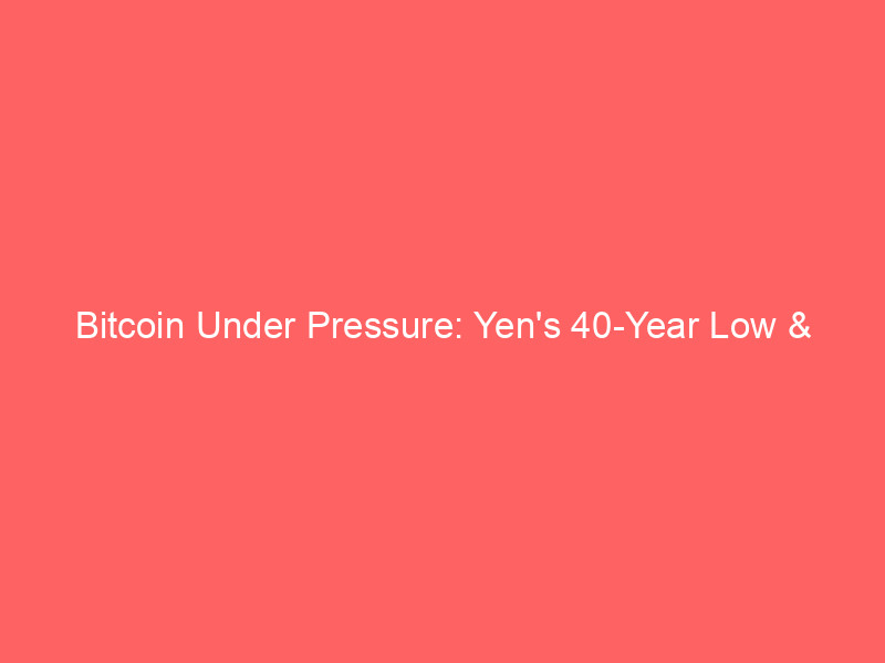 bitcoin under pressure: yen's 40 year low & saylor's strategic btc sales shake markets