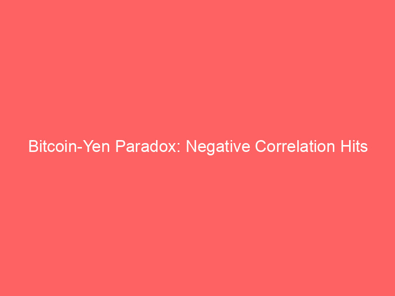 bitcoin yen paradox: negative correlation hits 0.90, challenging carry trade logic