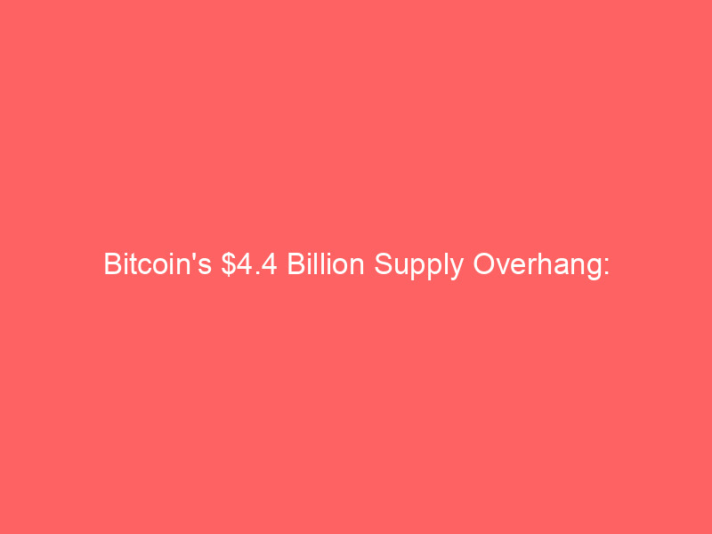 bitcoin's $4.4 billion supply overhang: institutional exodus threatens recovery