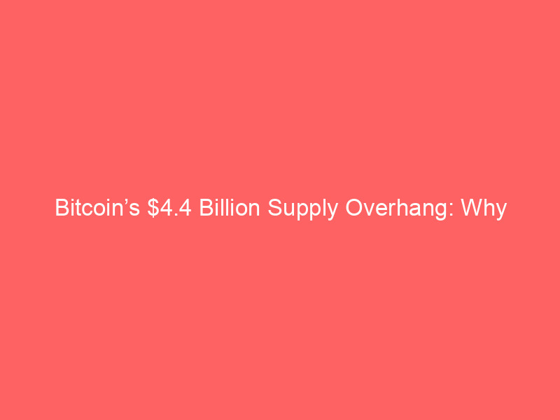 bitcoin’s $4.4 billion supply overhang: why institutional redemptions are stalling the crypto recovery