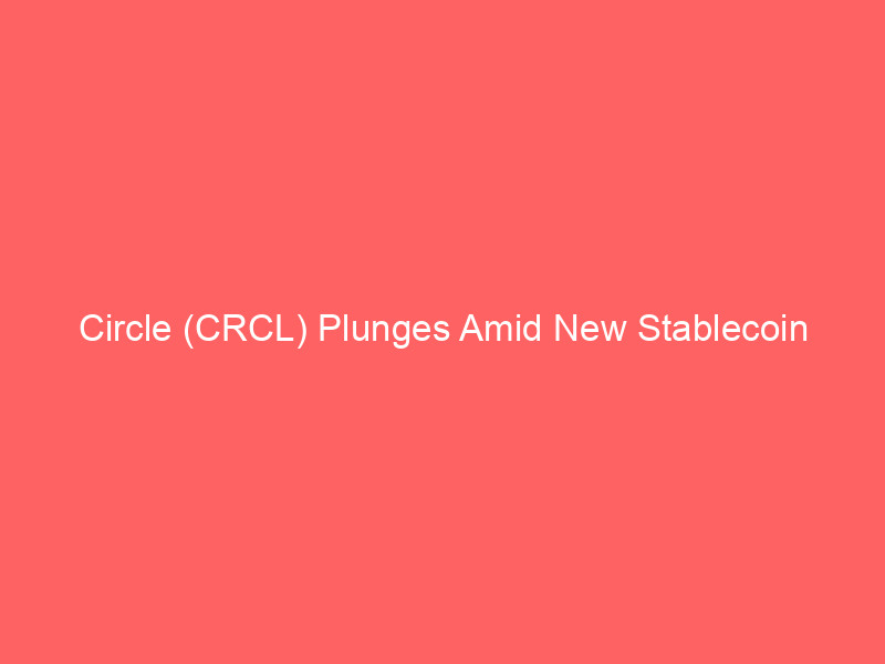 circle (crcl) plunges amid new stablecoin rivalry: open usd emerges with major tech finance backing