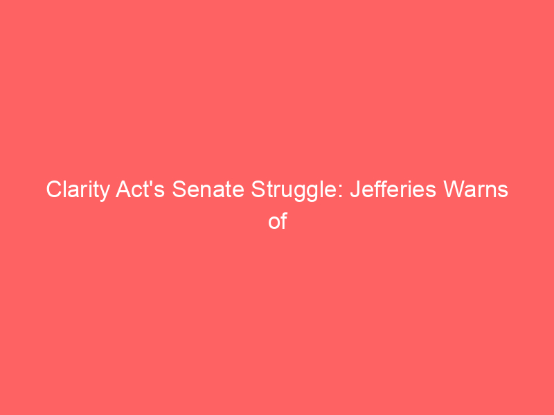 clarity act's senate struggle: jefferies warns of escalating crypto volatility