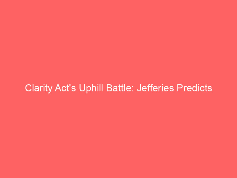 clarity act's uphill battle: jefferies predicts crypto volatility amidst regulatory gridlock