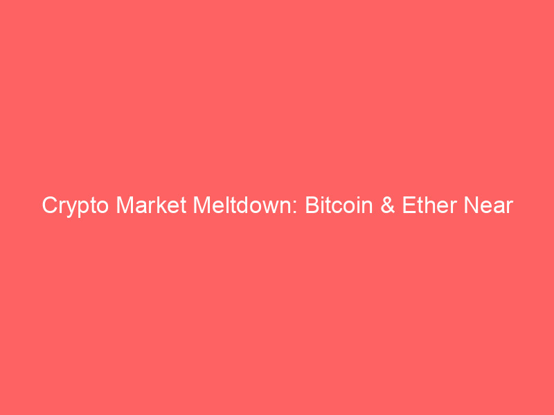 crypto market meltdown: bitcoin & ether near critical support, altcoins hit hardest