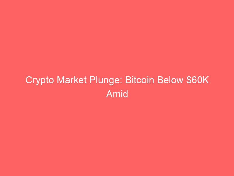 crypto market plunge: bitcoin below $60k amid surging dollar, yen's historic low, and microstrategy's sales threat