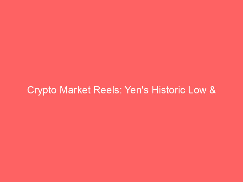 crypto market reels: yen's historic low & microstrategy's $1b bitcoin sale spark investor caution