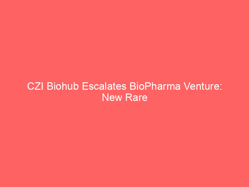 czi biohub escalates biopharma venture: new rare disease funding & ai drug repurposing expansion with every cure