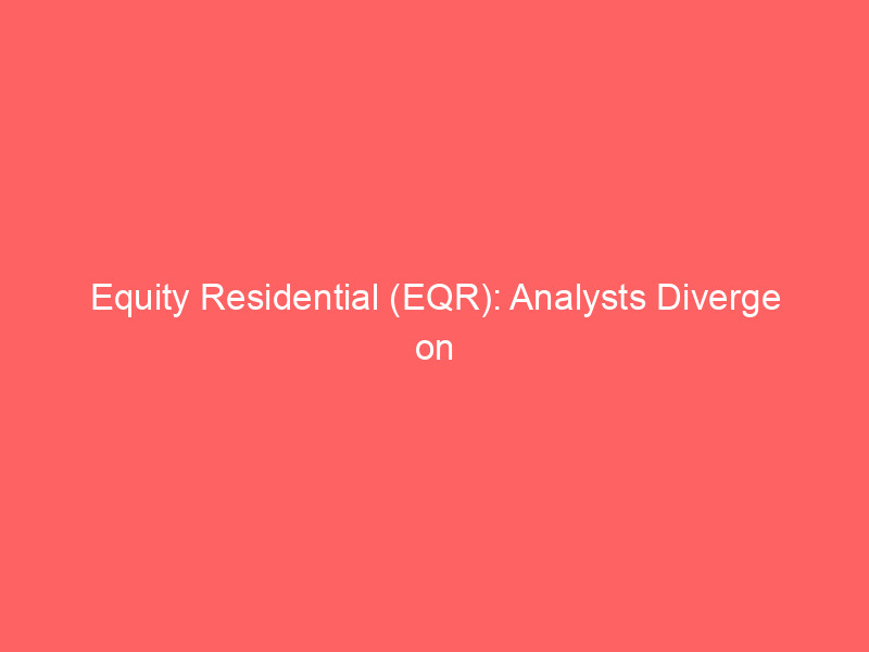 equity residential (eqr): analysts diverge on price targets amidst macro shifts and merger outlook