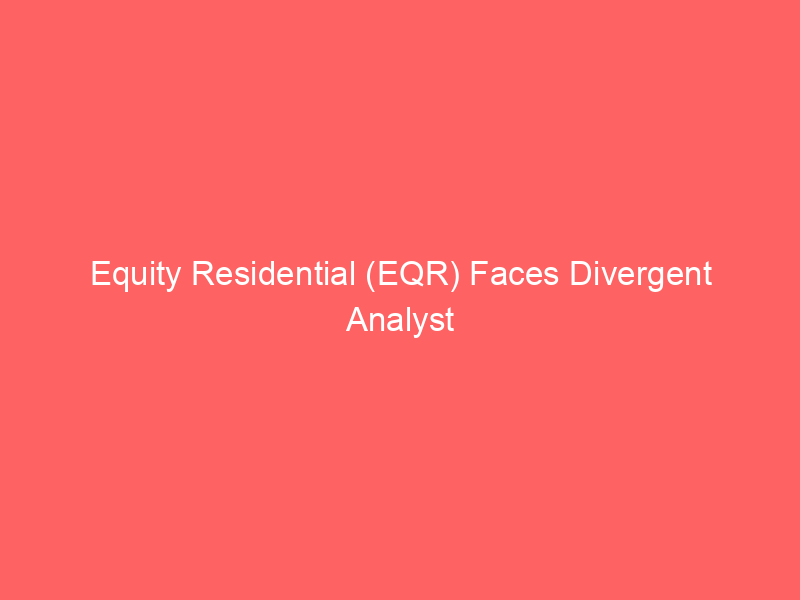 equity residential (eqr) faces divergent analyst views: truist raises price target, rbc expresses caution