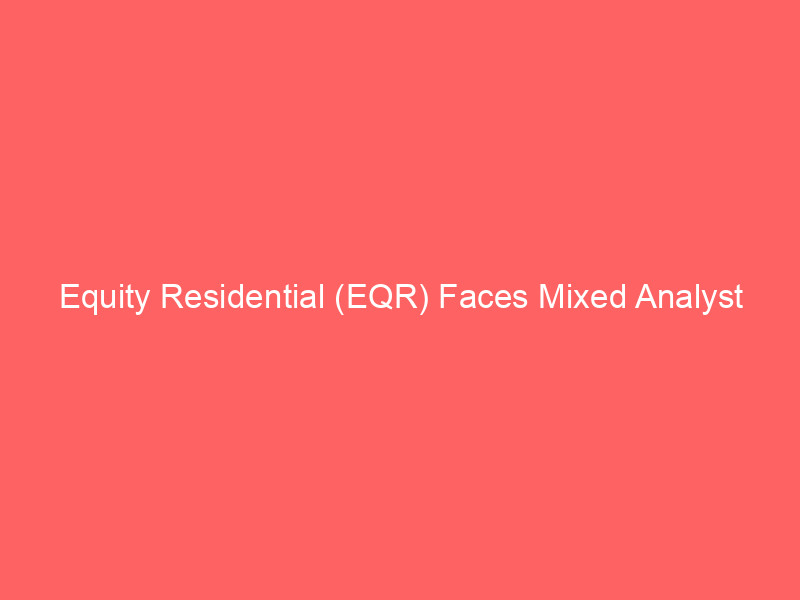equity residential (eqr) faces mixed analyst views: price targets rise amidst merger uncertainty
