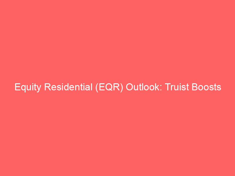 equity residential (eqr) outlook: truist boosts target, analysts weigh merger risks