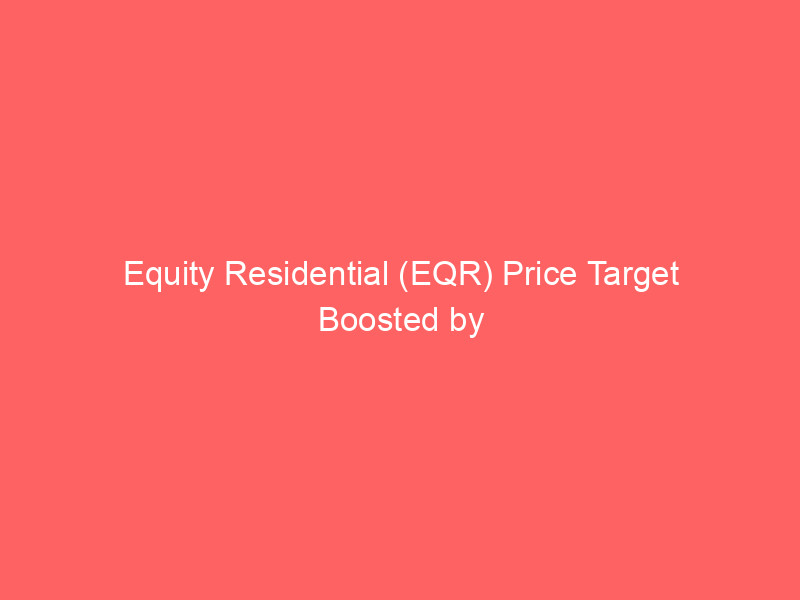 equity residential (eqr) price target boosted by truist: navigating real estate investment dynamics
