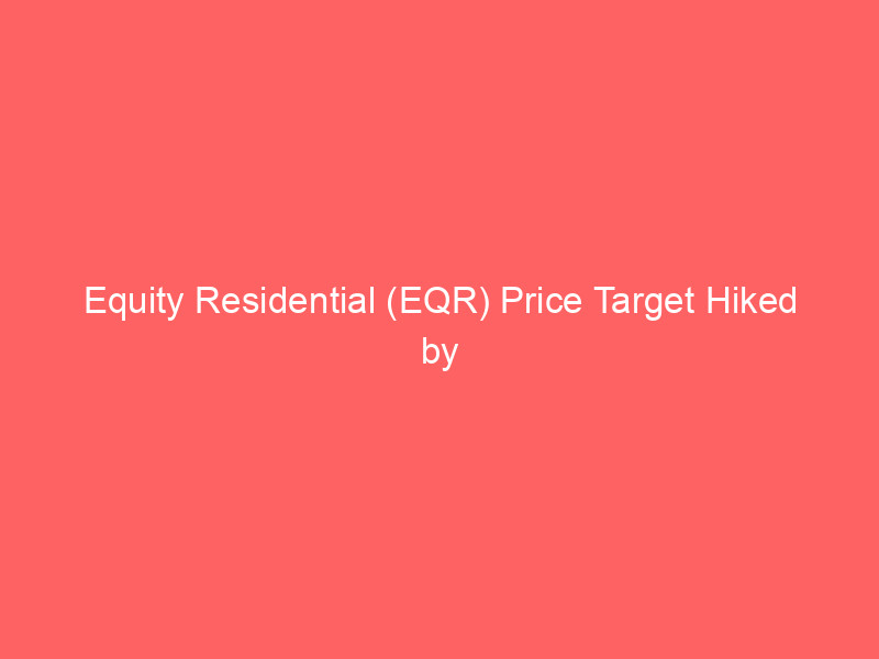 equity residential (eqr) price target hiked by truist amid shifts in reit market dynamics