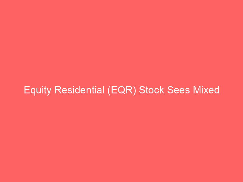 equity residential (eqr) stock sees mixed signals: truist ups target while rbc downgrades