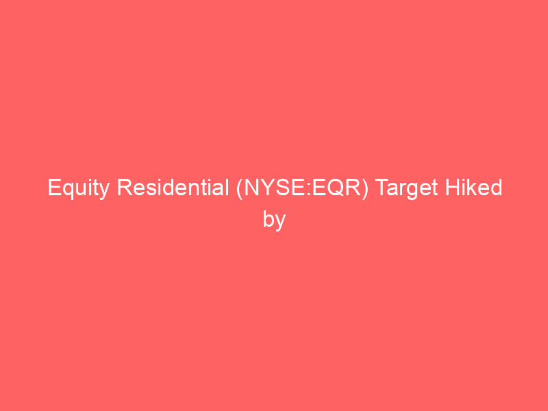 equity residential (nyse:eqr) target hiked by truist: analyzing the split analyst outlook