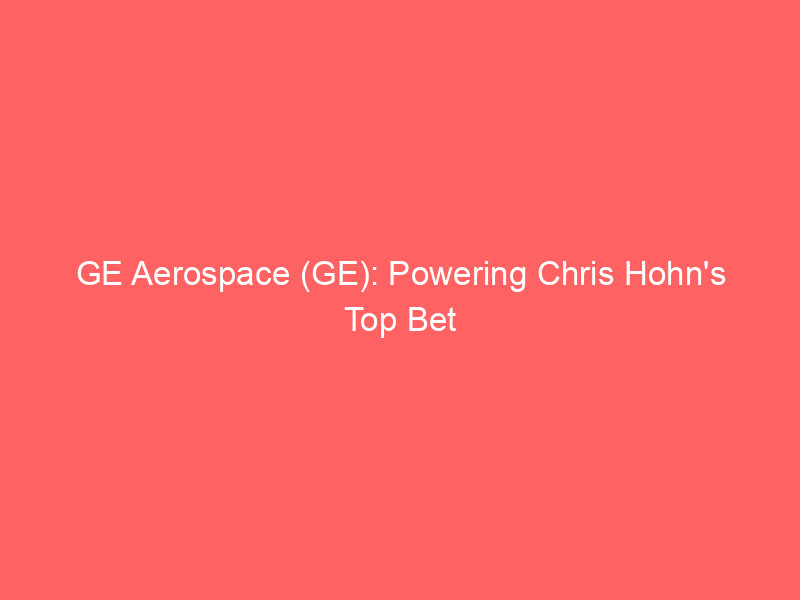ge aerospace (ge): powering chris hohn's top bet with aviation innovation & ai driven partnerships