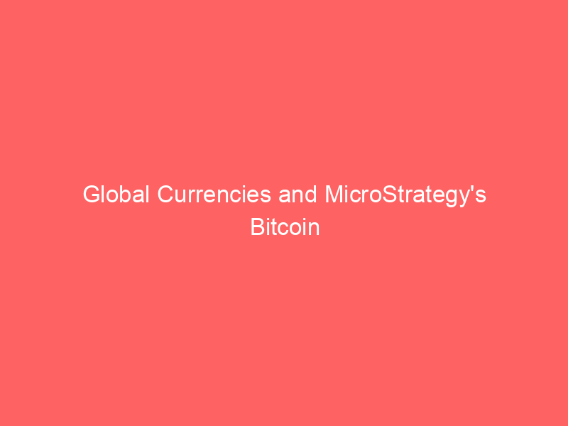 global currencies and microstrategy's bitcoin sale drive crypto market plunge