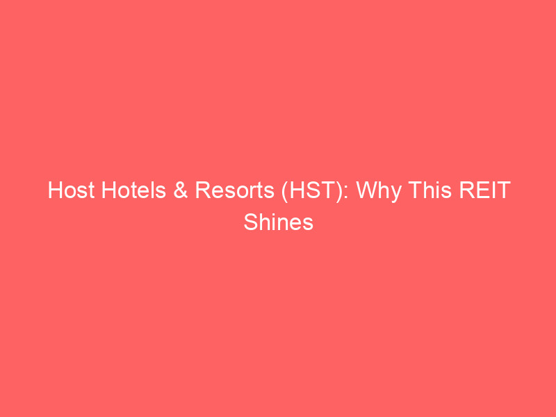 host hotels & resorts (hst): why this reit shines amidst interest rate volatility