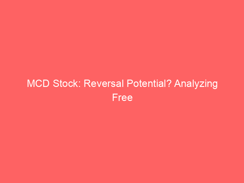mcd stock: reversal potential? analyzing free cash flow and options strategies