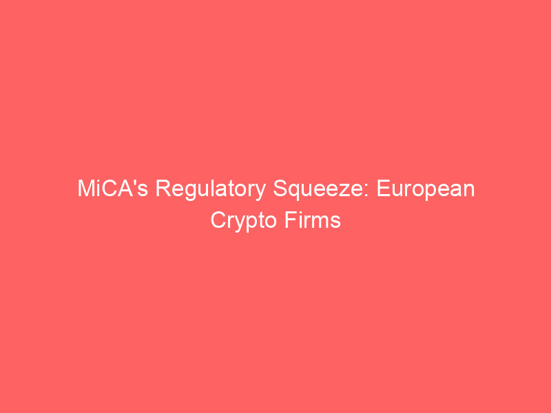 mica's regulatory squeeze: european crypto firms flock to dubai ahead of july 2026 deadline