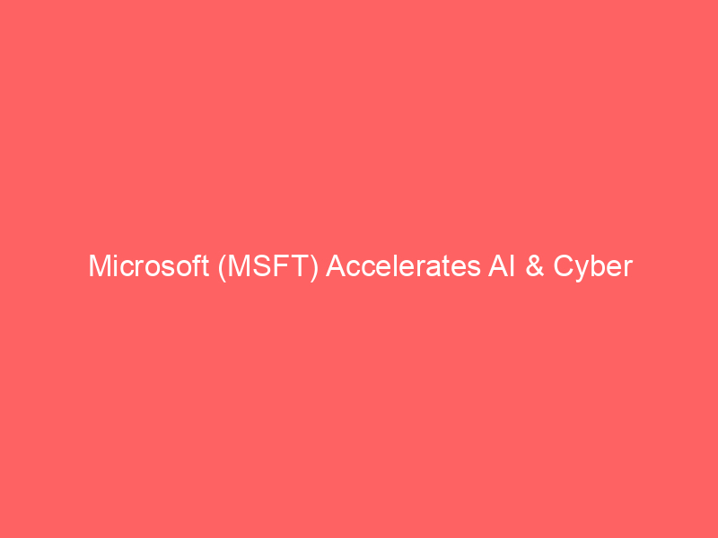 microsoft (msft) accelerates ai & cyber resilience through commvault partnership, bolstering cloud infrastructure with new data center