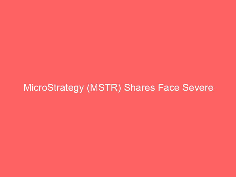 microstrategy (mstr) shares face severe headwinds: bitcoin's bear market & dilution concerns fuel 41% june plunge