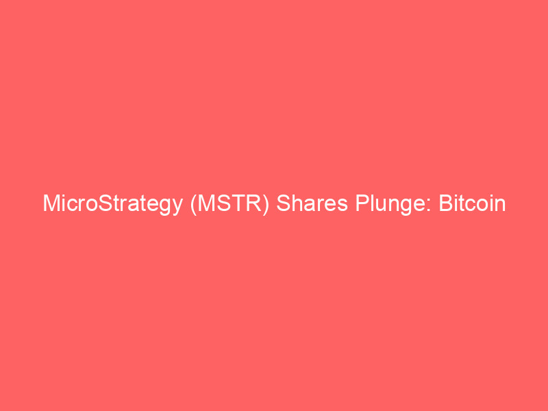 microstrategy (mstr) shares plunge: bitcoin weakness drags stock towards eleventh losing month