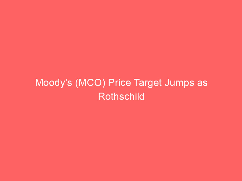 moody's (mco) price target jumps as rothschild touts ai proof data moat