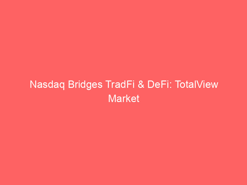 nasdaq bridges tradfi & defi: totalview market data streams to blockchain via pyth network