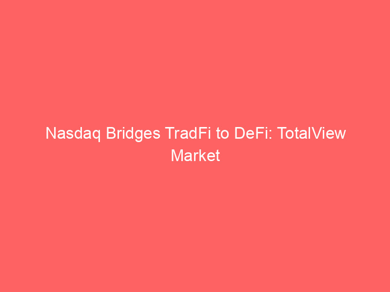 nasdaq bridges tradfi to defi: totalview market data now live on pyth network