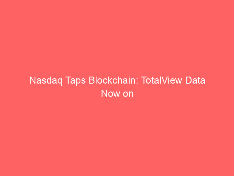 nasdaq taps blockchain: totalview data now on pyth network, revolutionizing market access