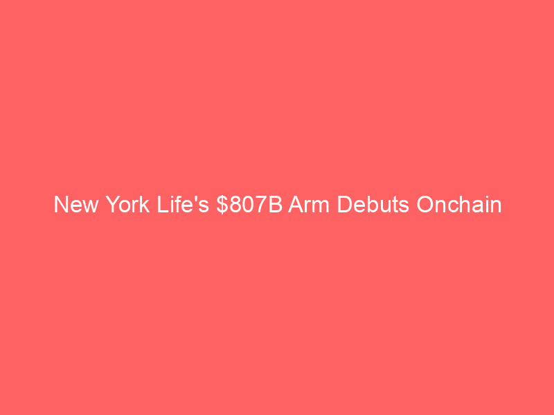 new york life's $807b arm debuts onchain corporate bond fund via centrifuge