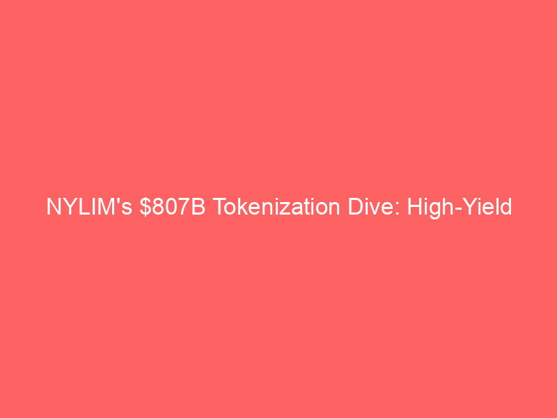 nylim's $807b tokenization dive: high yield corporate bonds go on chain with centrifuge
