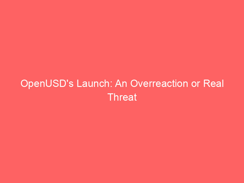 openusd's launch: an overreaction or real threat to circle's stablecoin dominance?