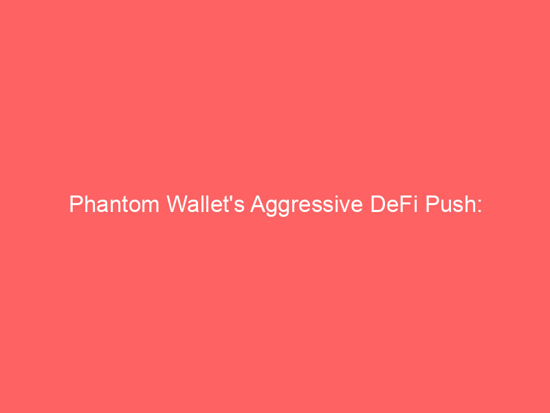 phantom wallet's aggressive defi push: hyperliquid's ai futures innovators join team