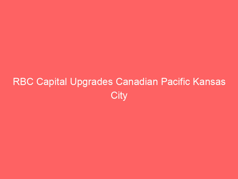 rbc capital upgrades canadian pacific kansas city (cp) price target: unpacking the rail giant's bullish outlook
