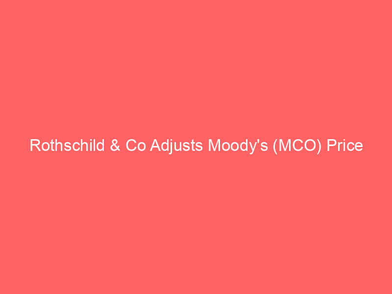 rothschild & co adjusts moody's (mco) price target amid ai's market reshuffle
