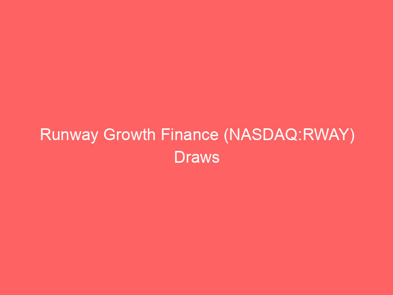 runway growth finance (nasdaq:rway) draws scrutiny after bofa cuts rating and price target