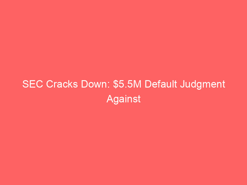 sec cracks down: $5.5m default judgment against nanobit for 'pig butchering' crypto scam