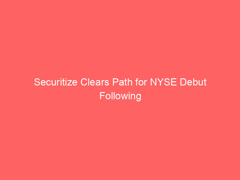 securitize clears path for nyse debut following spac merger approval