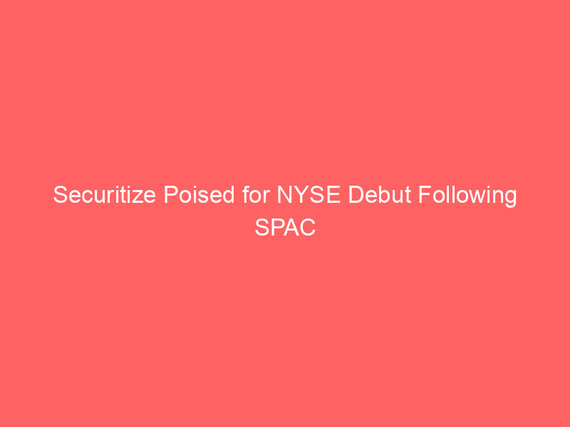 securitize poised for nyse debut following spac merger approval; cept stock surges 20%