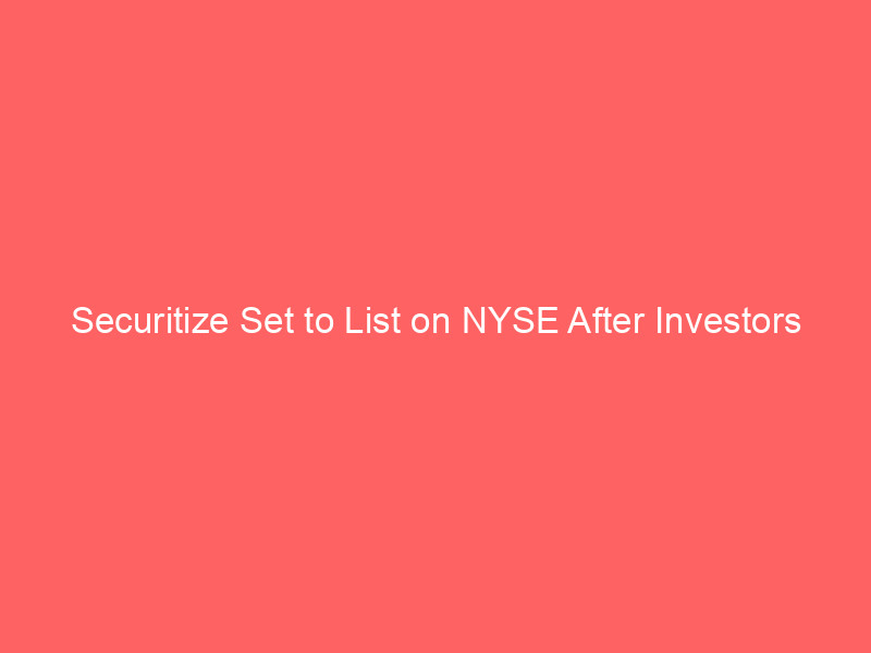 securitize set to list on nyse after investors approve spac merger, cept shares jump 20%
