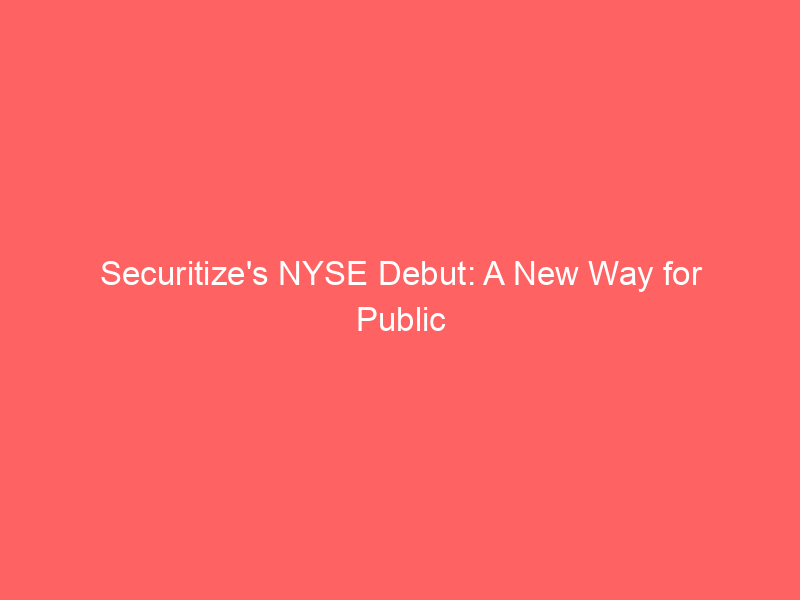 securitize's nyse debut: a new way for public investors to tap into the tokenization market