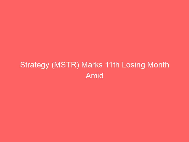 strategy (mstr) marks 11th losing month amid bitcoin downturn, stock slips 41% in june 2026