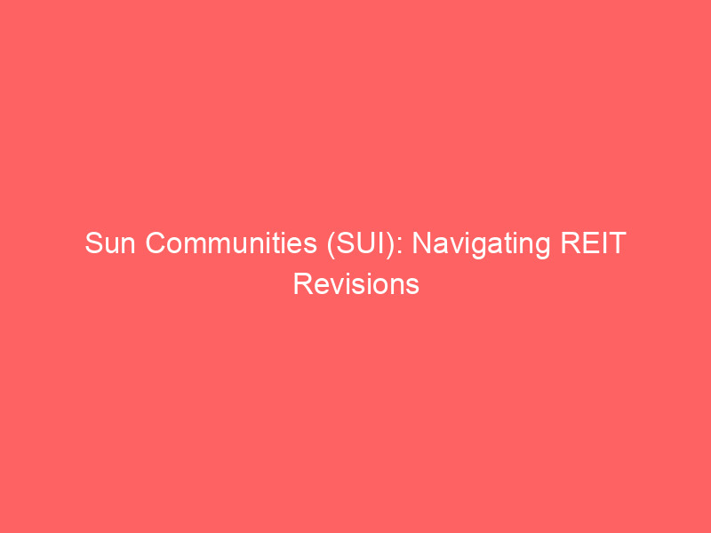 sun communities (sui): navigating reit revisions amid uk portfolio divestment